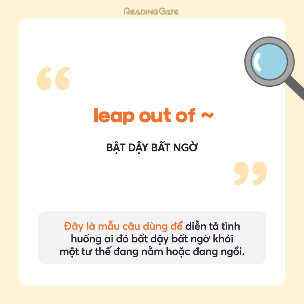 Mẫu câu giao tiếp tiếng Anh thông dụng Leap out of