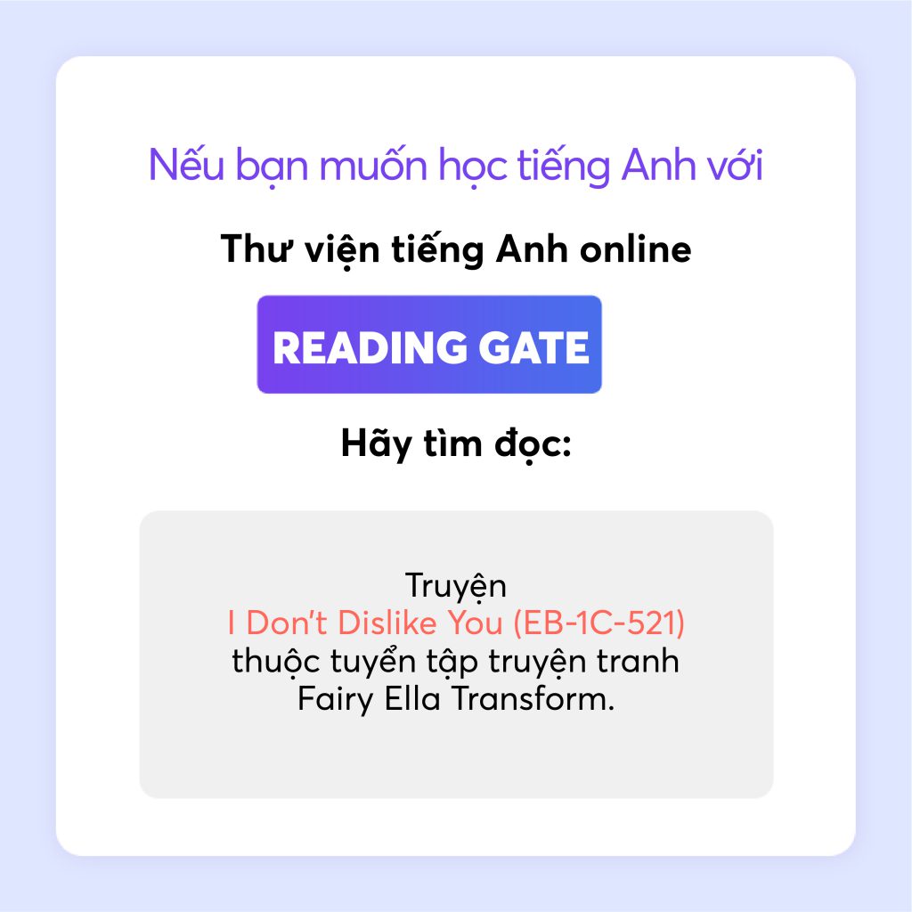 Tìm đọc eBook tiếng Anh EB-1C-521 I Don't Dislike You trong chương trình tiếng Anh tiểu học Reading Gate